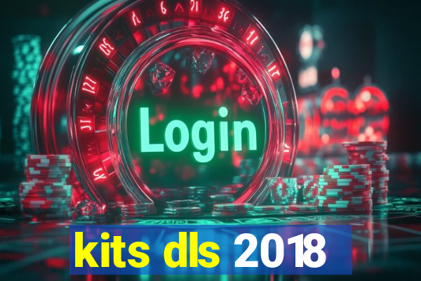 kits dls 2018